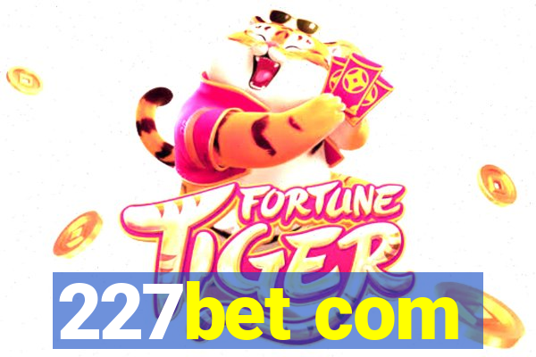 227bet com